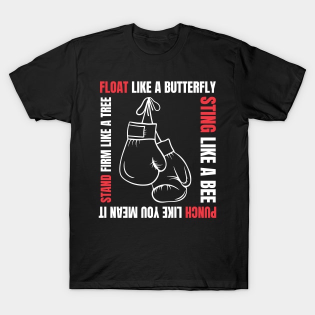 Float Like a Butterfly, Sting Like a Bee T-Shirt by Martial Artistic